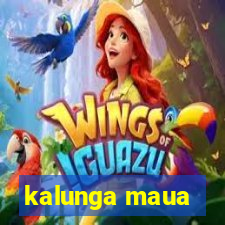 kalunga maua